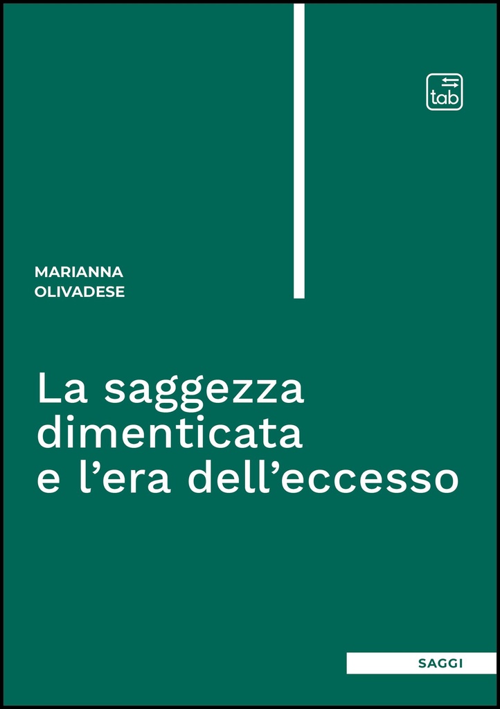 La saggezza dimenticata e l’era dell’eccesso