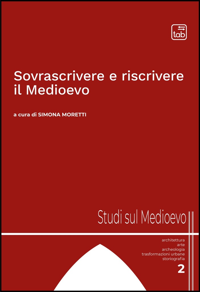Sovrascrivere e riscrivere il Medioevo