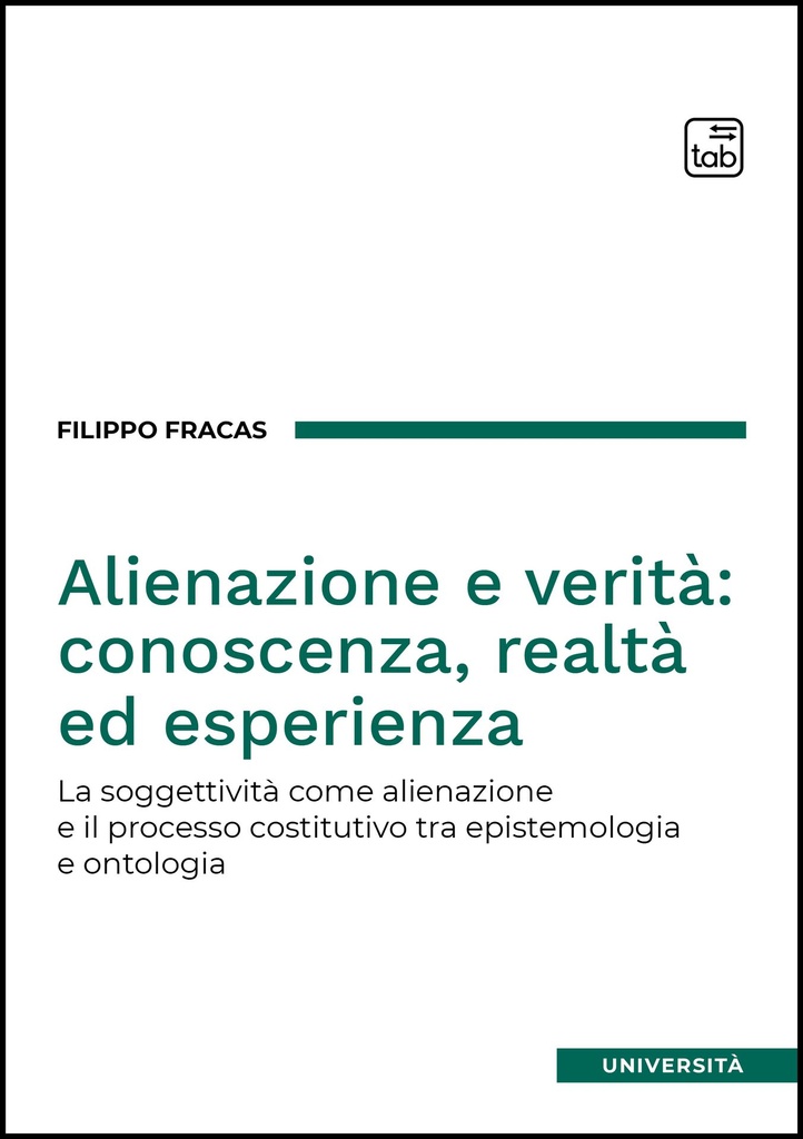Alienazione e verità: conoscenza, realtà ed esperienza
