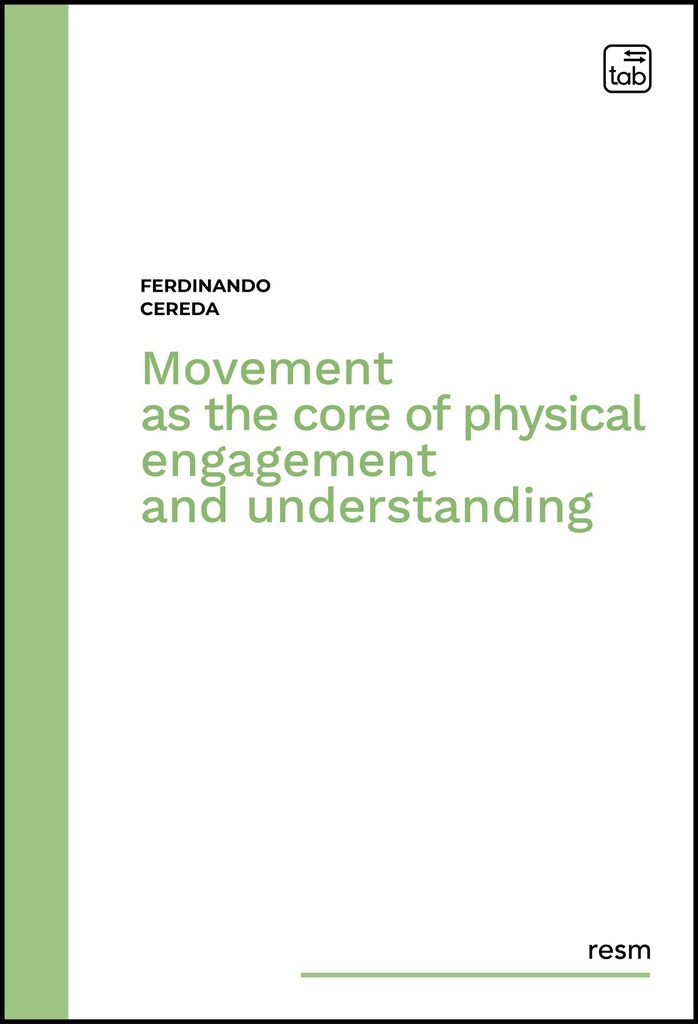 Movement as the core of physical engagement and understanding