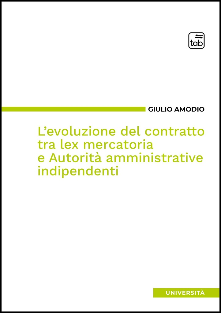 L’evoluzione del contratto tra lex mercatoria e Autorità amministrative indipendenti