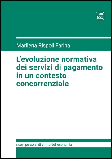 L'evoluzione normativa dei servizi di pagamento in un contesto concorrenziale