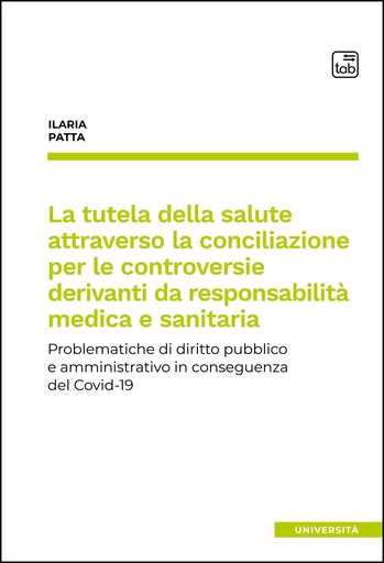 La tutela della salute attraverso la conciliazione per le controversie derivanti da responsabilità medica e sanitaria