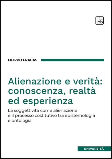 Alienazione e verità: conoscenza, realtà ed esperienza