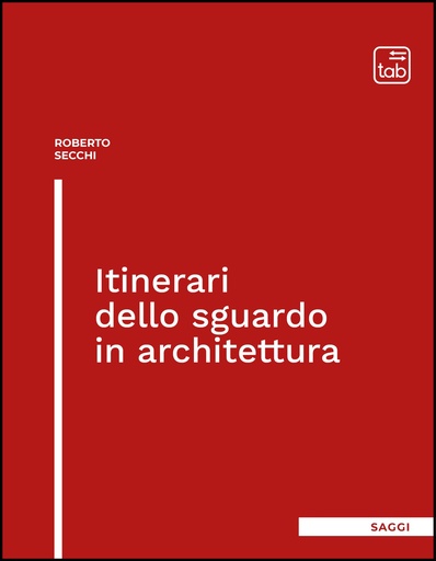Itinerari dello sguardo in architettura