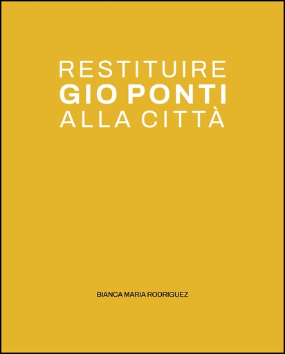Restituire Gio Ponti alla città