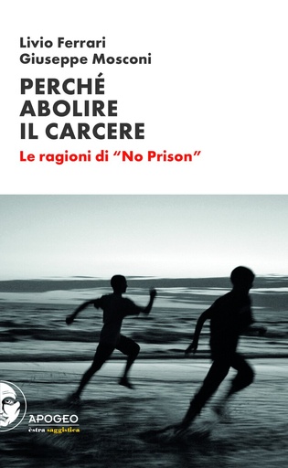 Perché abolire il carcere
